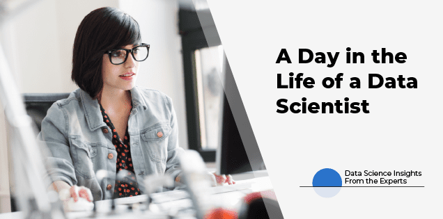 A Day In The Life Of A Data Scientist!